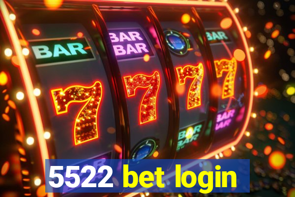 5522 bet login